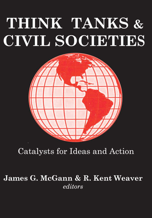 Book cover of Think Tanks and Civil Societies: Catalysts for Ideas and Action