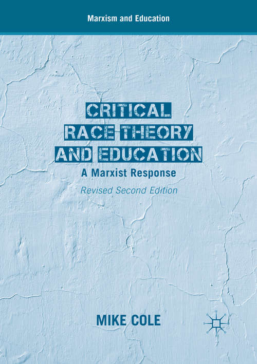 Book cover of Critical Race Theory and Education: A Marxist Response (2nd ed. 2017) (Marxism and Education)