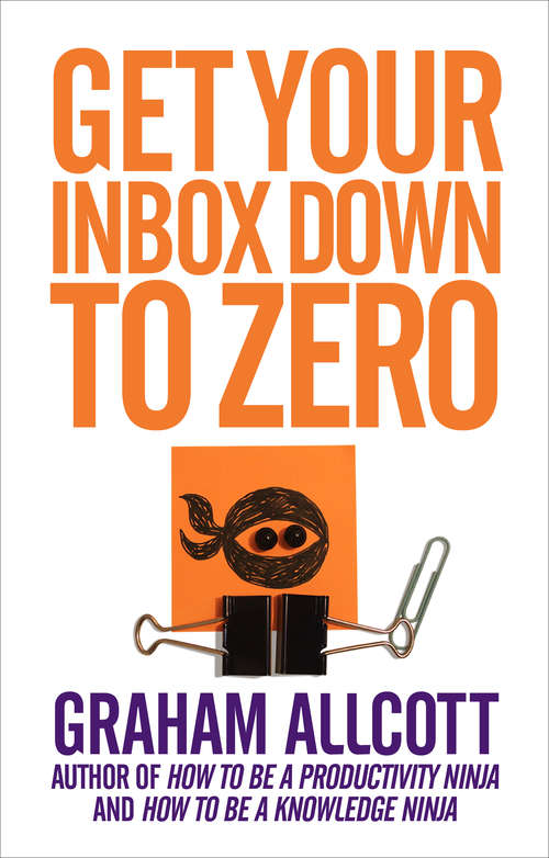 Book cover of Get Your Inbox Down to Zero: from How to be a Productivity Ninja