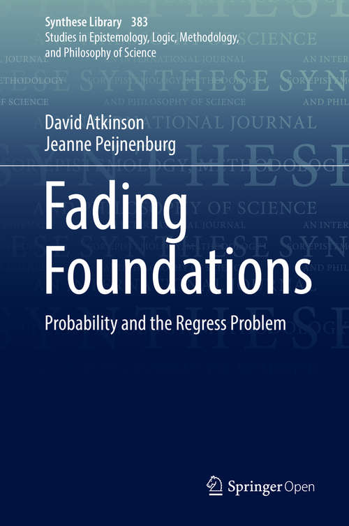 Book cover of Fading Foundations: Probability and the Regress Problem (Synthese Library #383)