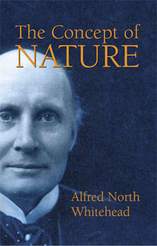 Book cover of The Concept of Nature: The Tarner Lectures Delivered In Trinity College, November 1919 (classic Reprint)