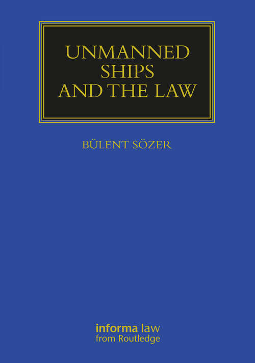 Book cover of Unmanned Ships and the Law (Maritime and Transport Law Library)