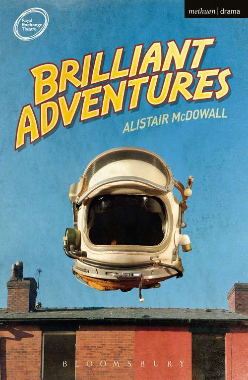 Book cover of Brilliant Adventures: Brilliant Adventures; Captain Amazing; Talk Show; Pomona (Modern Plays)