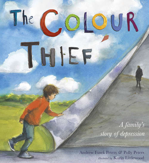 Book cover of The Colour Thief: A family's story of depression