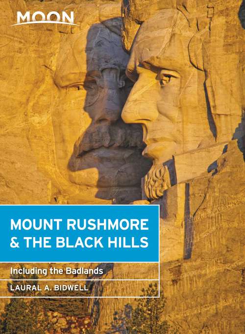 Book cover of Moon Mount Rushmore & the Black Hills: With the Badlands (4) (Travel Guide)