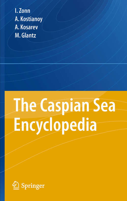 Book cover of The Caspian Sea Encyclopedia (2010) (Encyclopedia of Seas)