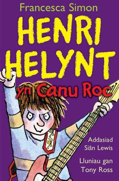 Book cover of Henri Helynt yn Canu Roc (Llyfrau Henri Henlynt)