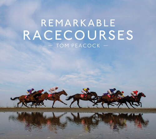 Book cover of Remarkable Racecourses (ePub edition)