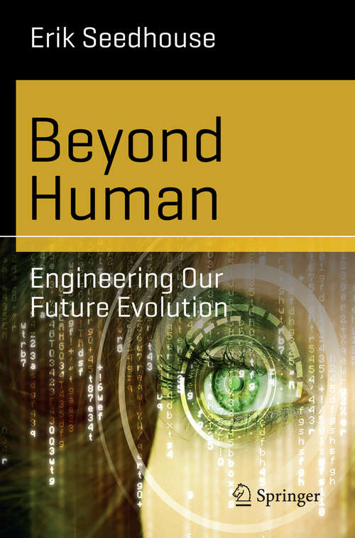 Book cover of Beyond Human: Engineering Our Future Evolution (2014) (Science and Fiction)