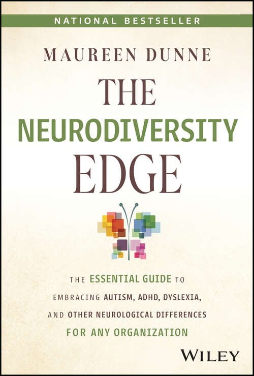 Book cover of The Neurodiversity Edge: The Essential Guide to Embracing Autism, ADHD, Dyslexia, and Other Neurological Differences for Any Organization