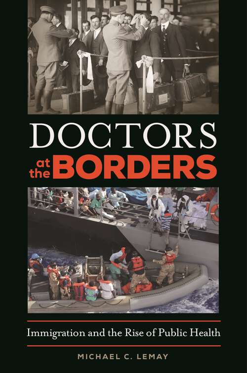 Book cover of Doctors at the Borders: Immigration and the Rise of Public Health