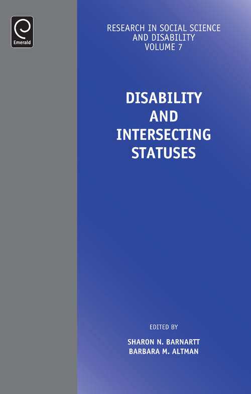 Book cover of Disability and Intersecting Statuses (Research in Social Science and Disability #7)