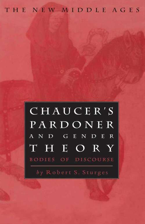 Book cover of Chaucer's Pardoner and Gender Theory: Bodies of Discourse (1st ed. 2000) (The New Middle Ages)
