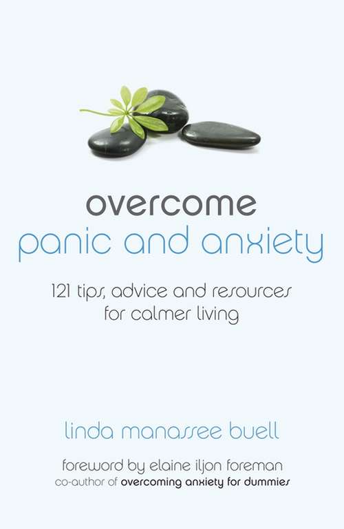 Book cover of Overcome Panic and Anxiety: 121 tips, advice and resources for calmer living