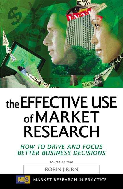 Book cover of The Effective Use of Market Research: Volume 4 (4th edition) (PDF)