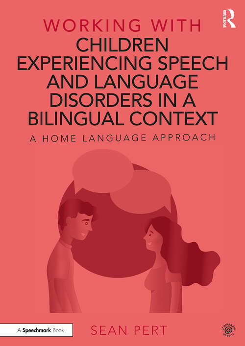 Book cover of Working with Children Experiencing Speech and Language Disorders in a Bilingual Context: A Home Language Approach (Working With)