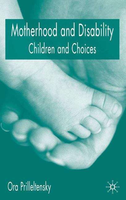 Book cover of Motherhood and Disability: Children and Choices (PDF)