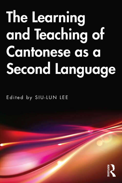 Book cover of The Learning and Teaching of Cantonese as a Second Language