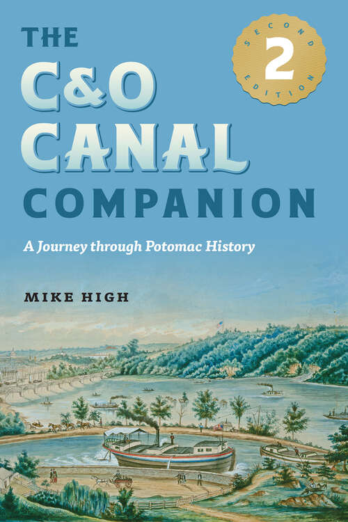 Book cover of The C&O Canal Companion: A Journey through Potomac History (second edition)