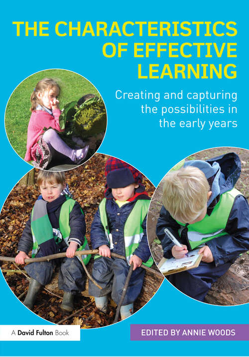 Book cover of The Characteristics of Effective Learning: Creating and capturing the possibilities in the early years