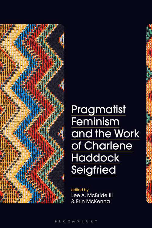 Book cover of Pragmatist Feminism and the Work of Charlene Haddock Seigfried