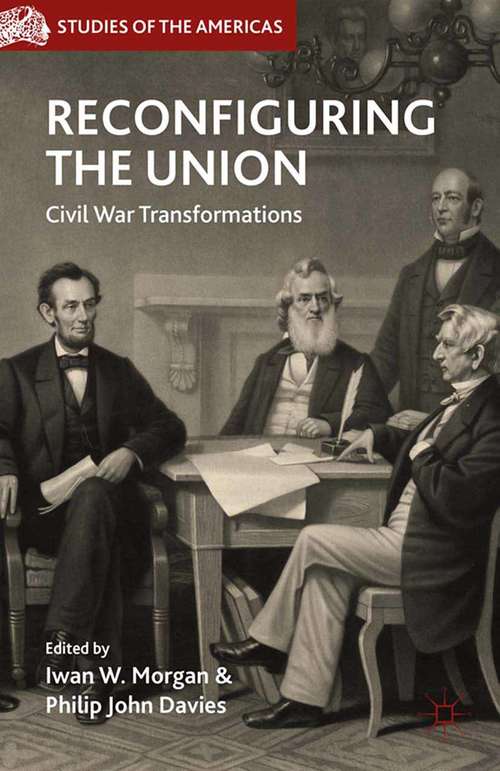 Book cover of Reconfiguring the Union: Civil War Transformations (2013) (Studies of the Americas)