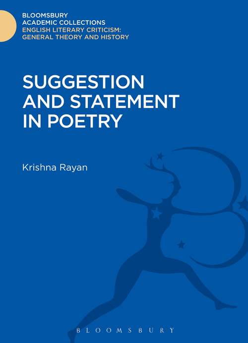 Book cover of Suggestion and Statement in Poetry (Bloomsbury Academic Collections: English Literary Criticism)