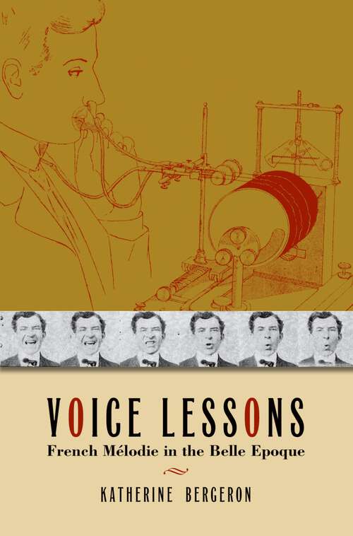 Book cover of Voice Lessons: French Mélodie in the Belle Epoque (New Cultural History of Music)