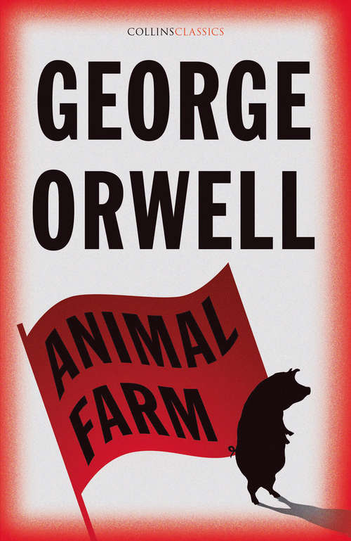 Book cover of Animal Farm: Large Print (Collins Classics)