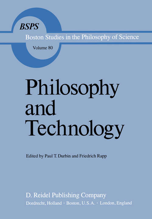 Book cover of Philosophy and Technology (1983) (Boston Studies in the Philosophy and History of Science #80)