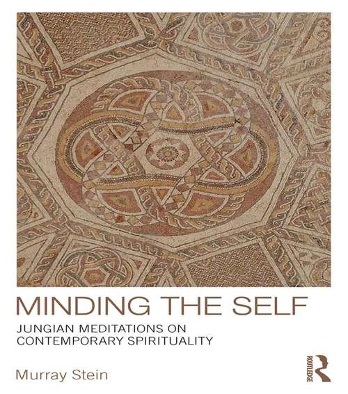 Book cover of Minding the Self: Jungian meditations on contemporary spirituality