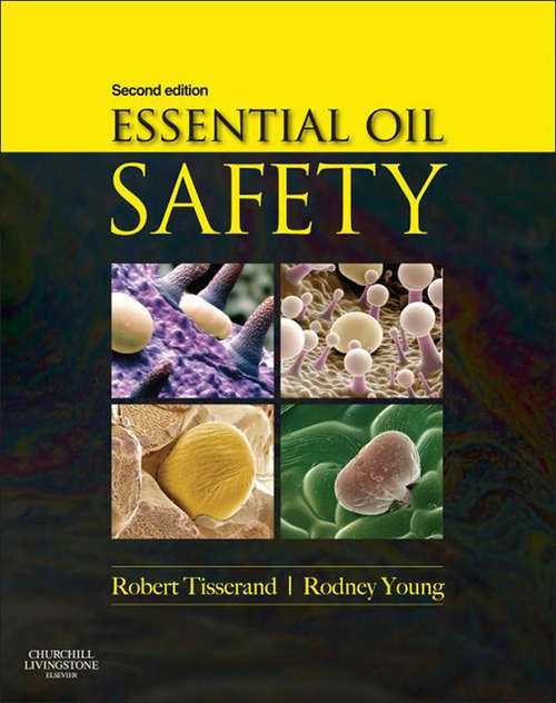 Book cover of Essential Oil Safety - E-Book: A Guide for Health Care Professionals (2)