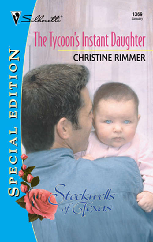 Book cover of The Tycoon's Instant Daughter (ePub First edition) (The\stockwells Of Texas Ser. #1369)