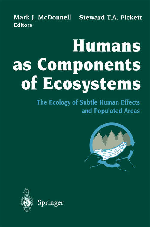 Book cover of Humans as Components of Ecosystems: The Ecology of Subtle Human Effects and Populated Areas (1993)