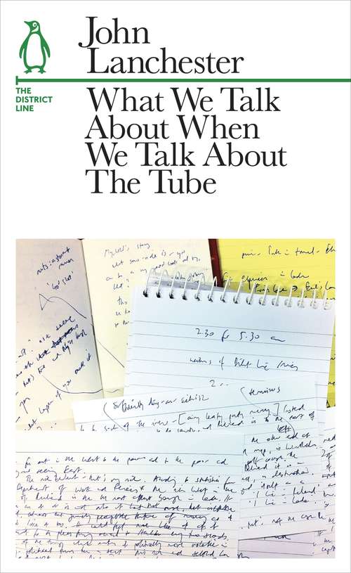 Book cover of What We Talk About When We Talk About The Tube: The District Line (Penguin Underground Lines)