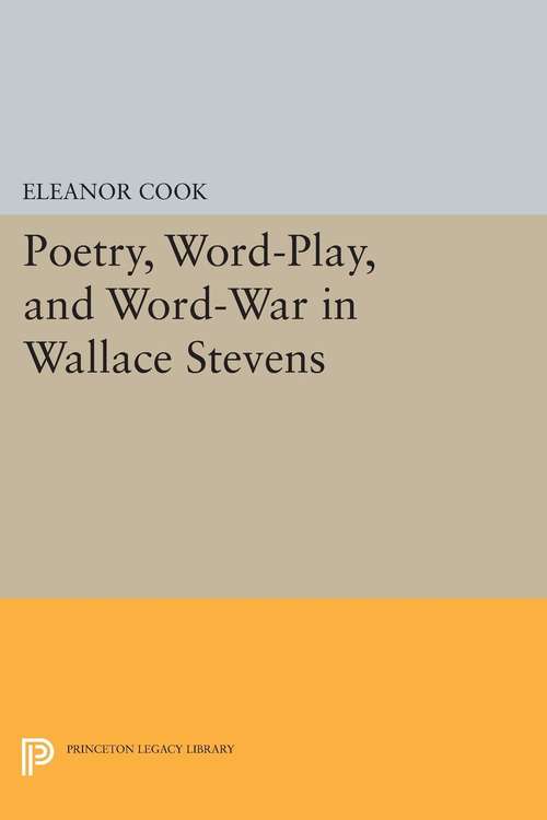 Book cover of Poetry, Word-Play, and Word-War in Wallace Stevens