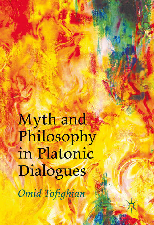 Book cover of Myth and Philosophy in Platonic Dialogues (1st ed. 2016)