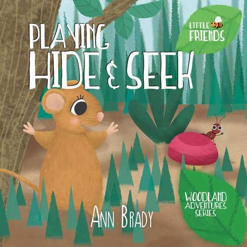 Book cover of Playing Hide and Seek (Little Friends: Woodland Adventures Series #3)
