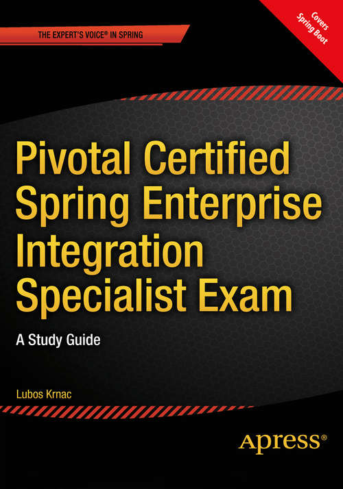 Book cover of Pivotal Certified Spring Enterprise Integration Specialist Exam: A Study Guide (1st ed.)