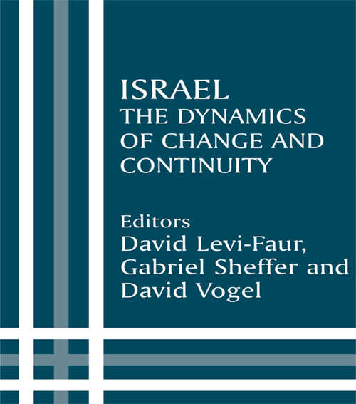 Book cover of Israel: The Dynamics of Change and Continuity (Israeli History, Politics and Society)