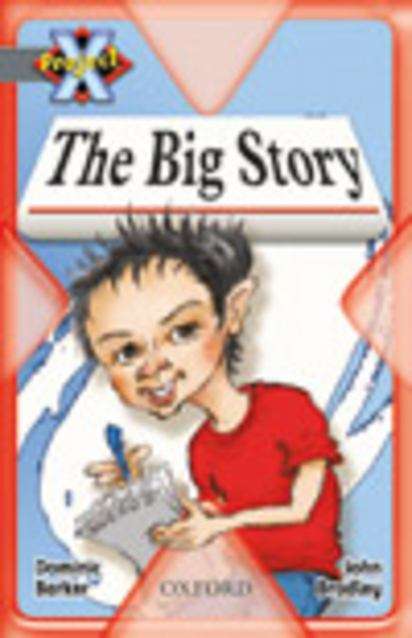 Book cover of Project X, Book Band 13, Grey, In the News: The Big Story (PDF)