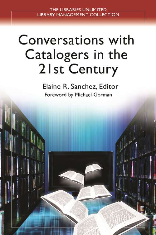 Book cover of Conversations with Catalogers in the 21st Century (Libraries Unlimited Library Management Collection)
