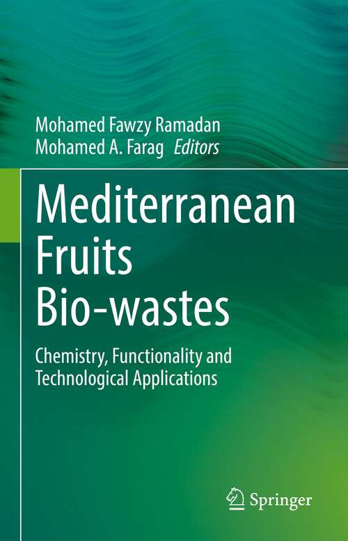 Book cover of Mediterranean Fruits Bio-wastes: Chemistry, Functionality and Technological Applications (1st ed. 2022)