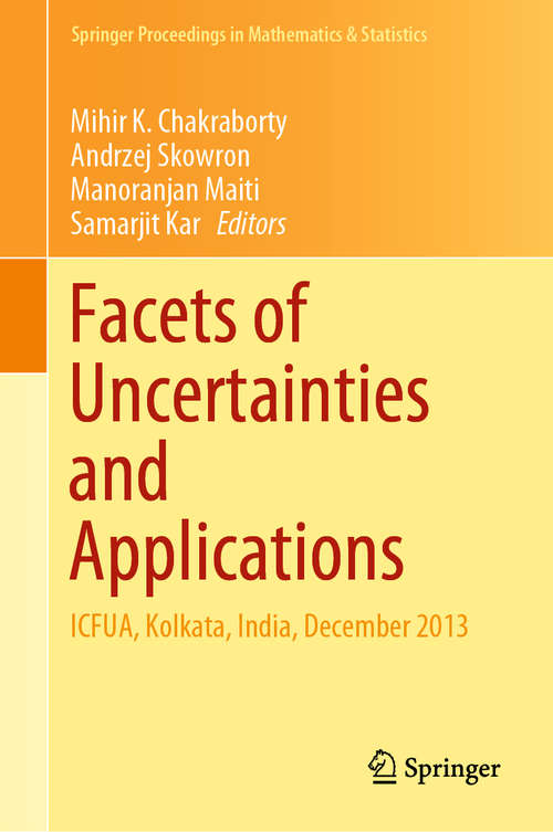 Book cover of Facets of Uncertainties and Applications: ICFUA, Kolkata, India, December 2013 (2015) (Springer Proceedings in Mathematics & Statistics #125)