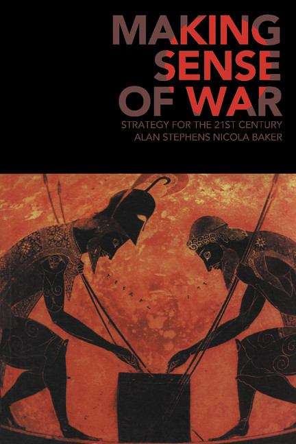 Book cover of Making Sense Of War: Strategy For The 21st Century (PDF)