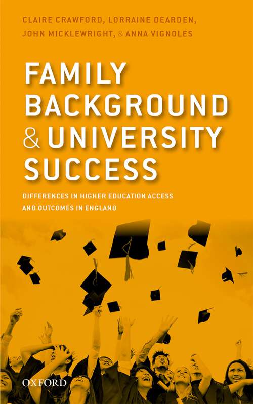 Book cover of Family Background and University Success: Differences in Higher Education Access and Outcomes in England