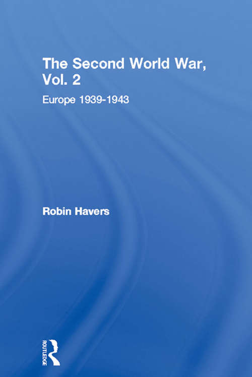 Book cover of The Second World War, Vol. 2: Europe 1939-1943 (Essential Histories)