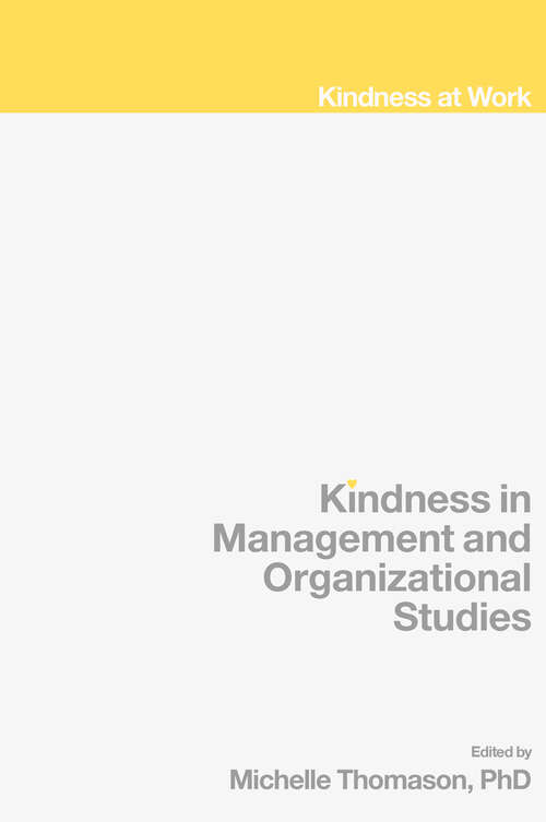 Book cover of Kindness in Management and Organizational Studies (Kindness at Work)