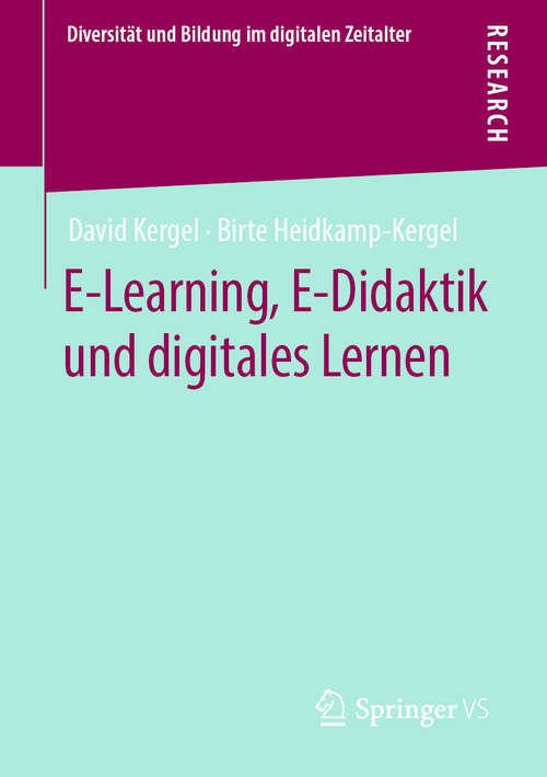 Book cover of E-Learning, E-Didaktik und digitales Lernen (1. Aufl. 2020) (Diversität und Bildung im digitalen Zeitalter)