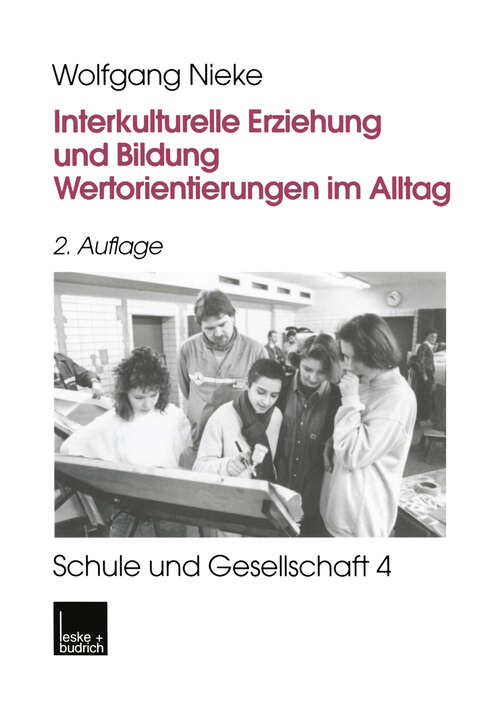 Book cover of Interkulturelle Erziehung und Bildung: Wertorientierungen im Alltag (2. Aufl. 2000) (Schule und Gesellschaft #4)